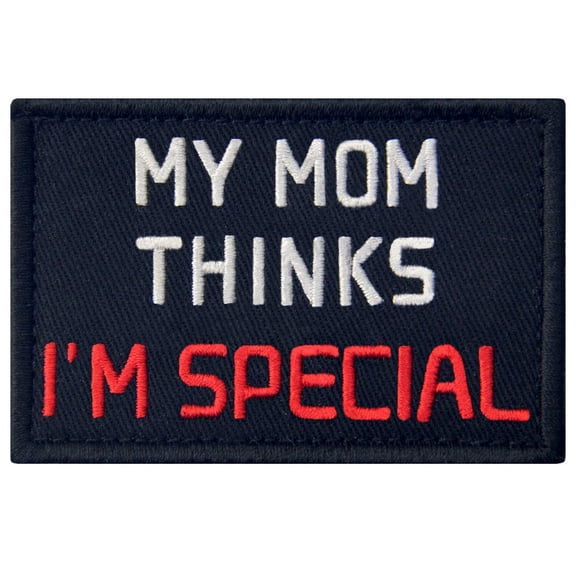 My Mom Thinks Im Special Patch Funny Morale Badge Embroidered Applique Fastener Hook And Loop Emblem