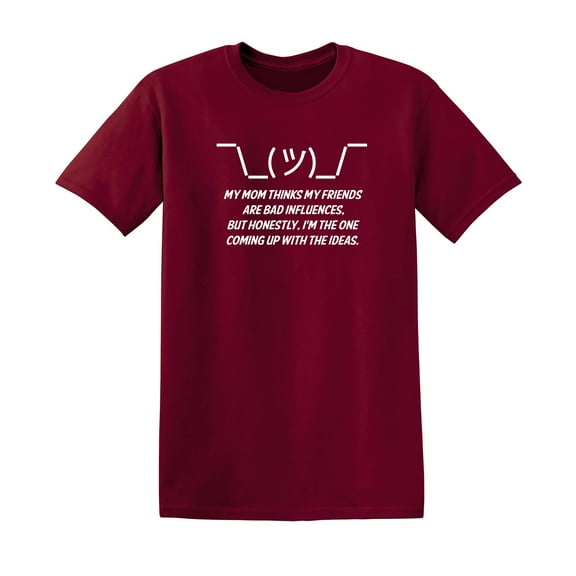 My Mom Thinks My Friends Are Bad Sarcastic Humor Graphic Novelty Funny T Shirt