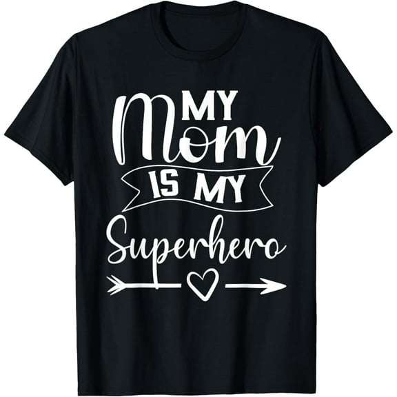 My Mom is My Superhero T Shirt for Mother's Day,Mom Birthday T-ShirtMen and women, Black T-shirt, size: Extra large