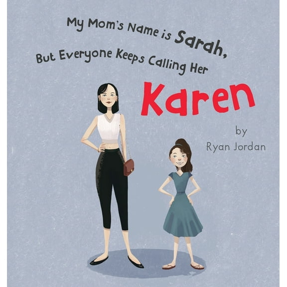 My Mom's Name is Sarah, But Everyone Keeps Calling Her Karen, (Hardcover)