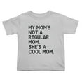 thumbnail image 1 of My Mom's Not a Regular Mom She's a Cool Mom Cute Toddler T Shirts for Boys Girls (Gray, 4T), 1 of 5