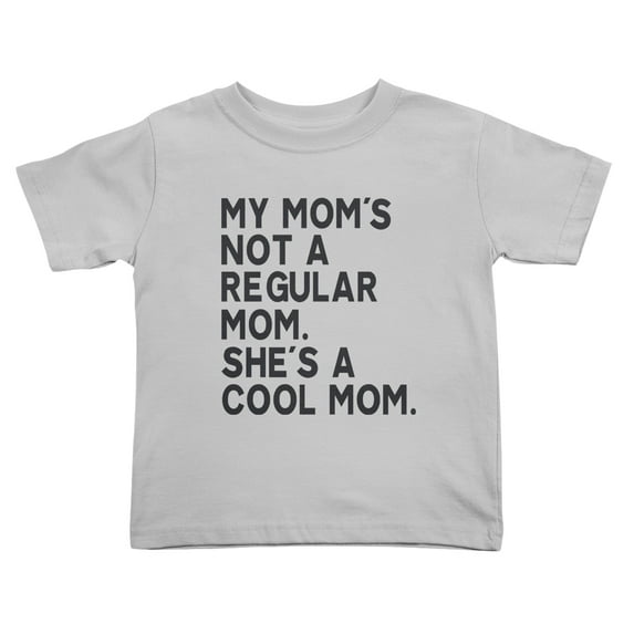 My Mom's Not a Regular Mom She's a Cool Mom Cute Toddler T Shirts for Boys Girls (Gray, 4T)