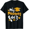 thumbnail image 1 of My Mommy Did It - Graduate Graduation Proud Daughter Son T-Shirt, 1 of 7