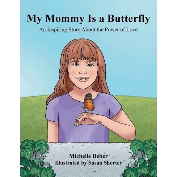 My Mommy Is a Butterfly: An Inspiring Story About the Power of Love (Paperback)