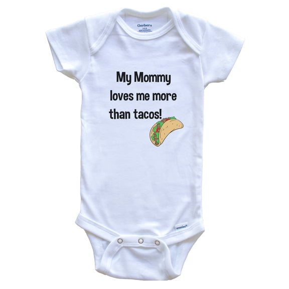 My Mommy Loves Me More Than Tacos Funny Baby Bodysuit, 0-3 months white