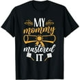 thumbnail image 1 of My Mommy Mastered It Family Graduates Graduate Graduation T-Shirt, 1 of 4