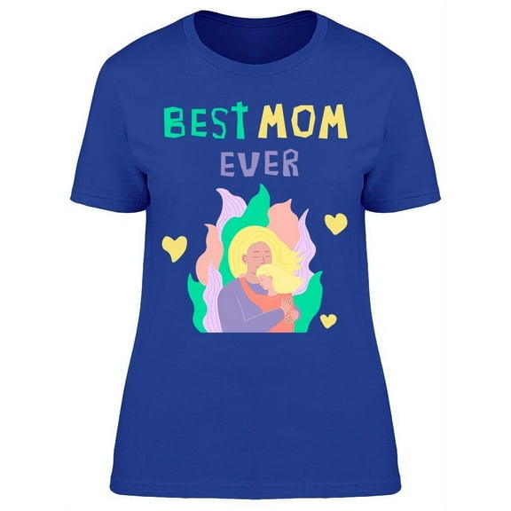 My Mommy Will Always The Best T-Shirt Women -Image by Shutterstock, Female 3X-Large