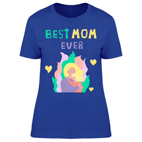 My Mommy Will Always The Best T-Shirt Women -Image by Shutterstock, Female 3X-Large