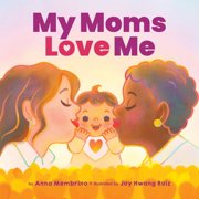 My Moms Love Me, Hardcover