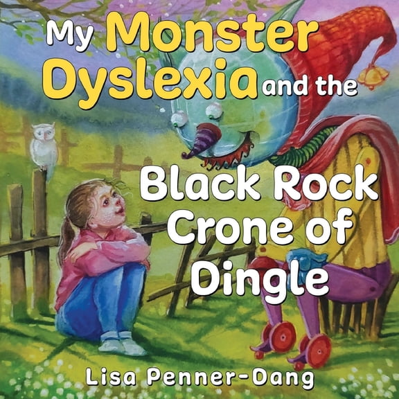 My Monster dyslexia and the Black Rock Crone of Dingle, (Paperback)
