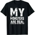 thumbnail image 1 of My Monsters Are Real T-shirt T-Shirt, 1 of 5