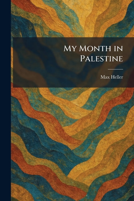 My Month in Palestine, (Paperback)