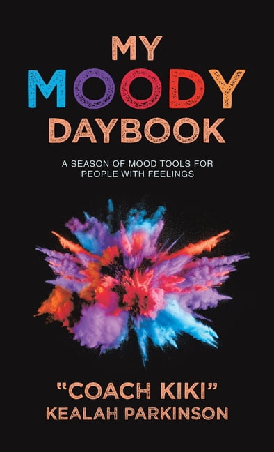 My Moody Daybook: A Season of Mood Tools for People with Feelings, (Hardcover)