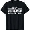 thumbnail image 1 of My Mother In Laws Favorite Child Funny Parent Gift up to Size 5XL Unisex T-Shirt, 1 of 2