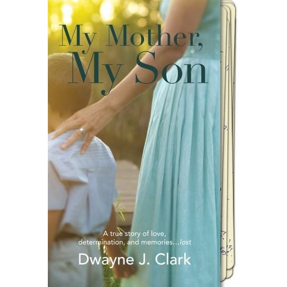 Pre-Owned My Mother, My Son: A true story of love, determination, and memories...lost (Paperback) 098481521X 9780984815210