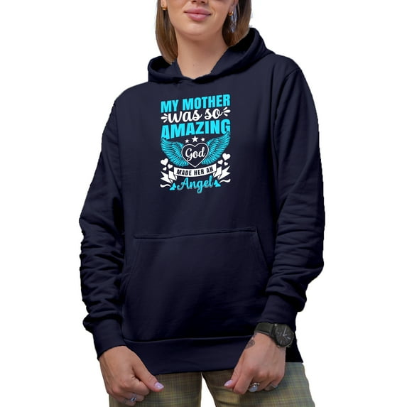 My Mother Was So Amazing, God Made Her an Angel, Navy Blue Hooded Sweatshirt or Hoodie, Small