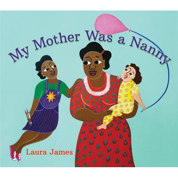 My Mother Was a Nanny, (Hardcover)