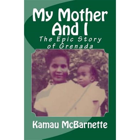 My Mother And I: The Epic Story of Grenada (Paperback)