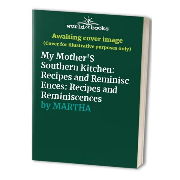 Pre-Owned My Mother's Southern Kitchen: Recipes and Reminiscences (Hardcover) 0026220156 9780026220156
