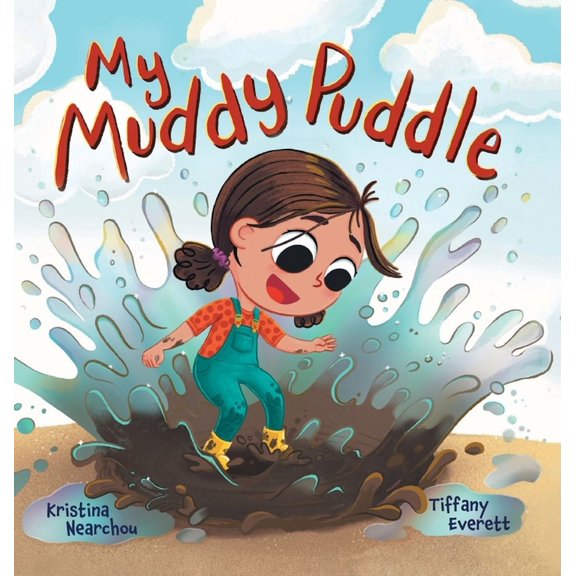 My Muddy Puddle (Hardcover) by Kristina Nearchou