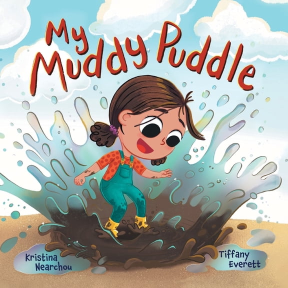 My Muddy Puddle (Paperback) by Kristina Nearchou