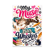 My Muse Has Whiskers - Cat Lover - 13x19 Poster Print