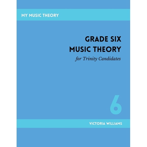 My Music Theory Handbooks for Trinity Ca Grade Six Music Theory for Trinity Candidates, Book 6, (Paperback)