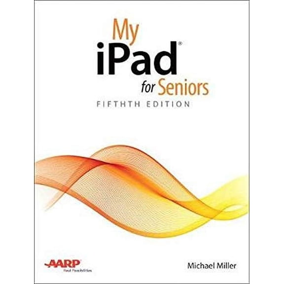 Pre-Owned My iPad for Seniors (Paperback) 0789758679 9780789758675