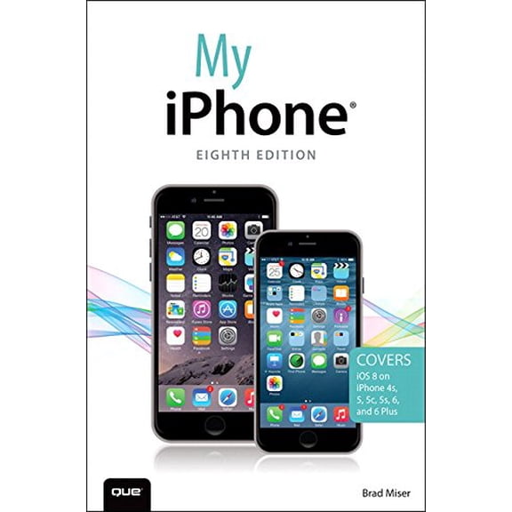 Pre-Owned My iPhone (Covers IOS 8 on iPhone 6/6 Plus, 5s/5c/5, and 4s) (Paperback) 0789753545 9780789753540