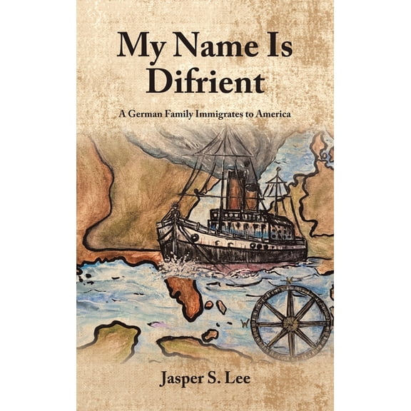 My Name Is Difrient: A German Family Immigrates to America, (Hardcover)
