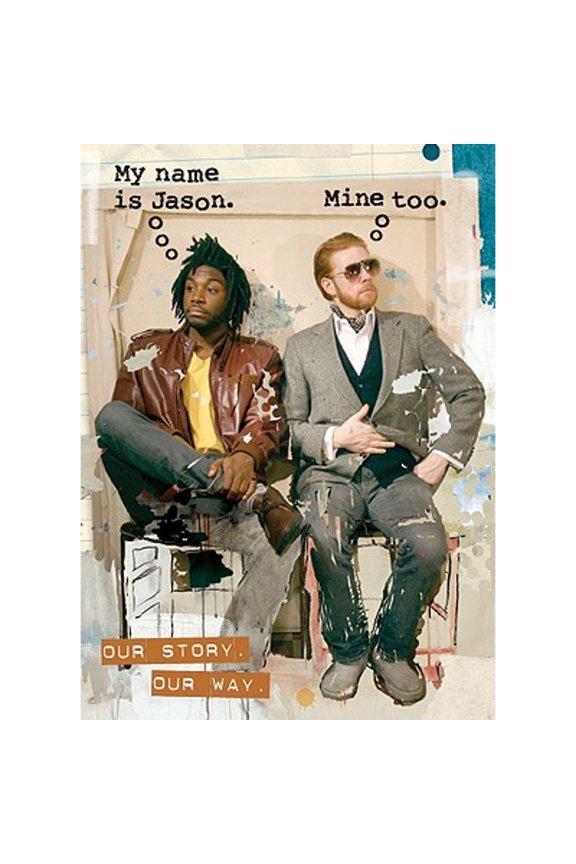My Name Is Jason. Mine Too. : Our Story. Our Way.