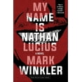 thumbnail image 1 of My Name Is Nathan Lucius (Paperback), 1 of 1