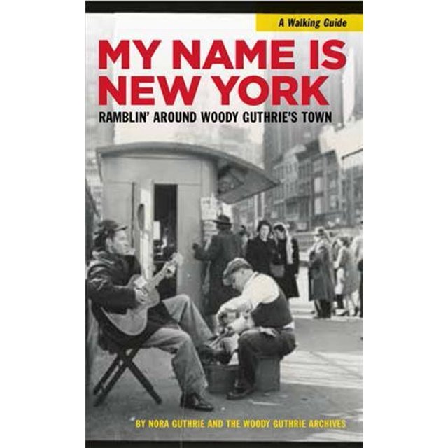 PreOwned My Name is New York Ramblin' Around Woody Guthrie's Town