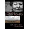 thumbnail image 1 of My Name is Shield Woman: A hard road to healing, vision, and leadership (Paperback) by Jim Pritchard, Ruth Scalp Lock, 1 of 1
