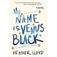 thumbnail image 1 of My Name Is Venus Black, (Hardcover), 1 of 1