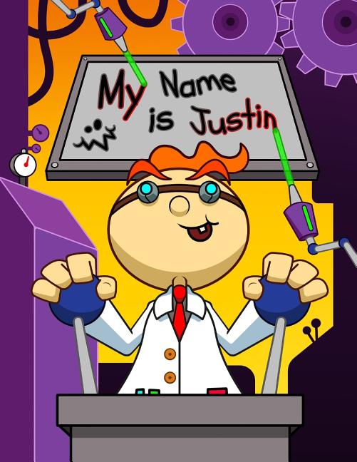 My Name is Justin: Fun Mad Scientist Themed Personalized Primary Name ...