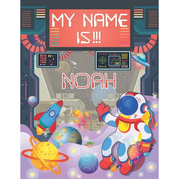 My Name is Noah : Personalized Primary Tracing Book / Learning How to Write Their Name / Practice Paper Designed for Kids in Preschool and Kindergarten (Paperback)