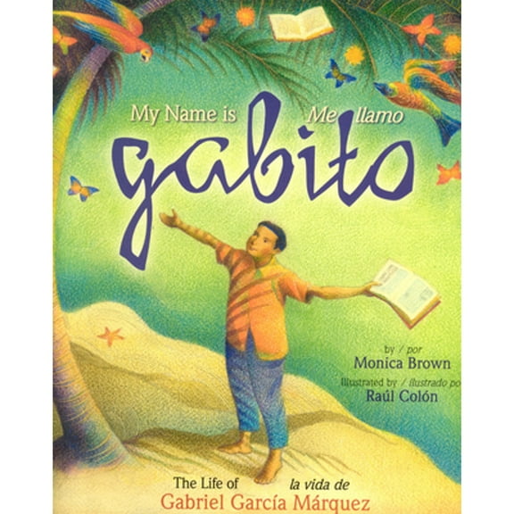 Pre-Owned My Name Is Gabito / Me Llamo Gabito: The Life of Gabriel Garcia Marquez (Hardcover) 0873589084 9780873589086