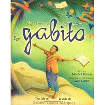 Pre-Owned My Name Is Gabito / Me Llamo Gabito: The Life of Gabriel Garcia Marquez (Hardcover) 0873589084 9780873589086