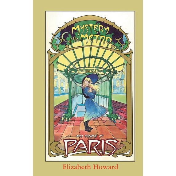 My Name is Paris My Name is Paris, Mystery of the Metro, Book 1, (Paperback)