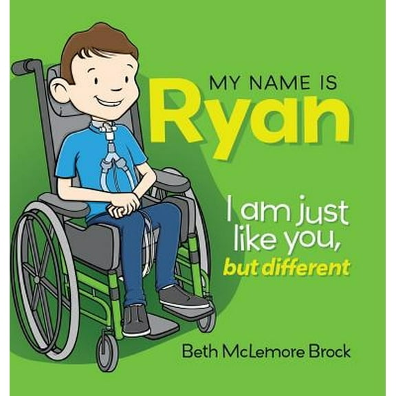 My Name is Ryan: I am Just Like You, but Different... (Hardcover)