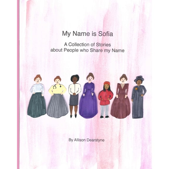 My Name My Name is Sofia: A Collection of Stories about People who Share my Name, (Paperback)