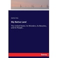 thumbnail image 1 of My Native Land: The United States: its Wonders, its Beauties, and its People..., (Paperback), 1 of 1