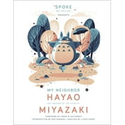 My Neighbor Hayao Art Inspired by the Films of Miyazaki, Hardcover