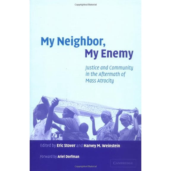 Pre-Owned My Neighbor, My Enemy: Justice and Community in the Aftermath of Mass Atrocity