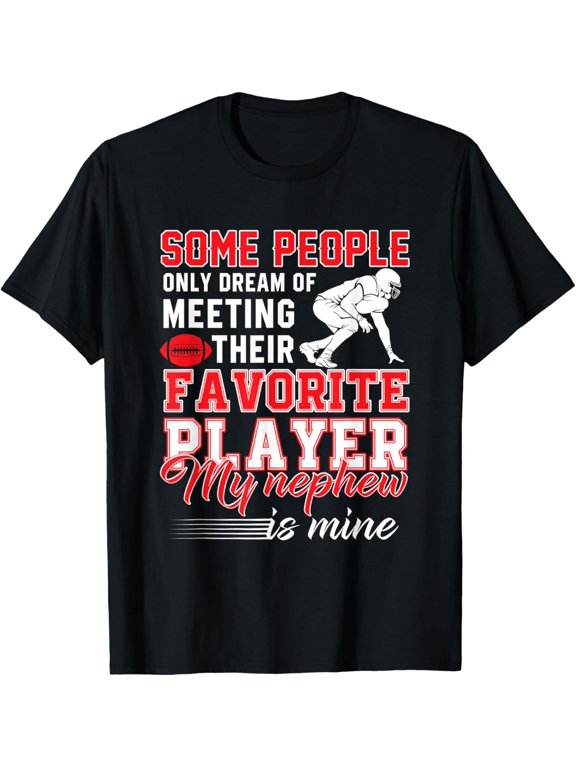My Nephew Is My Favorite Football Player Aunt Uncle T-Shirt T-Shirt