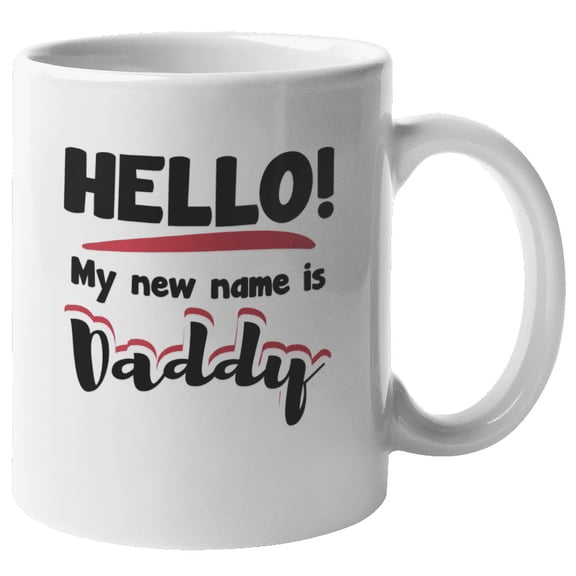 My New Name is Daddy Coffee & Tea Mug for Dad, Husband, Father & Men (11oz)