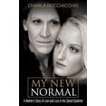 thumbnail image 1 of My New Normal: A Mother's Story of Love and Loss in the Opioid Epidemic, (Paperback), 1 of 1