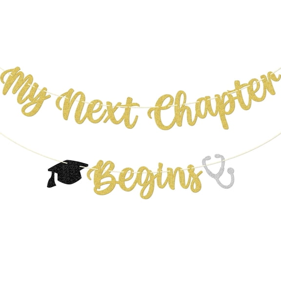 My Next Chapter Begins Banner - Nurse Graduation Party Decorations - PHD Doctorate Graduation Banner - Gold Glitter