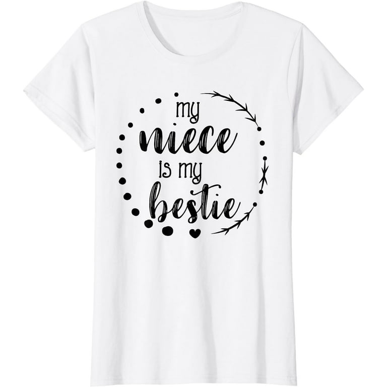 My Niece Is My Bestie Cute T Shirt For Aunt, Matching Set My Niece Is My Bestie Cute T Shirt For Aunt, Matching Set